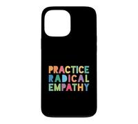 Practice Radical Empathy - Kindness Matters Case for iPhone 13 Pro Max
