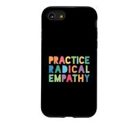 Practice Radical Empathy - Kindness Matters Case for iPhone SE (2020) / 7/8