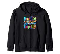 Practice Radical Empathy - Mindful Compassion Quote Zip Hoodie