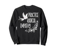 Practice Radical Empathy Women Radicalized By Basic Decency Sweatshirt
