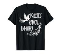 Practice Radical Empathy Women Radicalized by Basic Decency T-Shirt