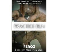Practice Run: Choreography that tests the limit. Chemistry that crosses the line. (Benched)
