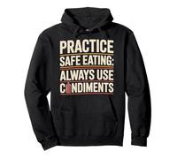 Practice Safe Eating Always Use Condiments - Pullover Hoodie