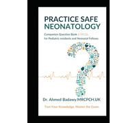 Practice Safe Neonatology: Clinical Cases & MCQs for Exam Success