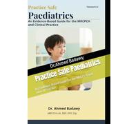 Practice Safe Paediatrics: An Evidence-Based Guide for the MRCPCH and Clinical Practice
