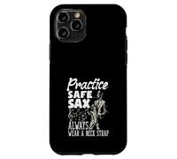 Practice Safe Sax Always Wear A Neck Strap Funny Saxophone Case for iPhone 11 Pro