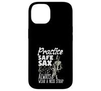 Practice Safe Sax Always Wear A Neck Strap Funny Saxophone Case for iPhone 14