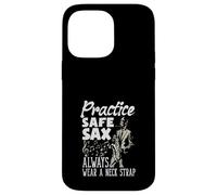 Practice Safe Sax Always Wear A Neck Strap Funny Saxophone Case for iPhone 14 Pro Max