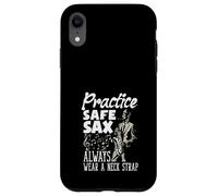 Practice Safe Sax Always Wear A Neck Strap Funny Saxophone Case for iPhone XR