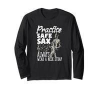 Practice Safe Sax Always Wear A Neck Strap Funny Saxophone Long Sleeve T-Shirt