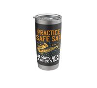 Practice Safe Sax Always Wear A Neck Strap Saxophone Stainless Steel Insulated Tumbler