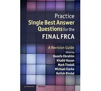Practice Single Best Answer Questions for the Final Frca: A Revision Guide