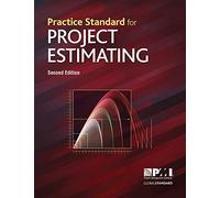 Practice Standard for Project Estimating - Second Edition