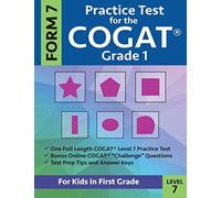 Practice Test for the CogAT Grade 1 Form 7 Level 7: Gifted and Talented Test Prep for First Grade; CogAT Grade 1 Practice Test; CogAT Form 7 Grade 1, ... One, Gifted and Talented Workbooks Grade 1