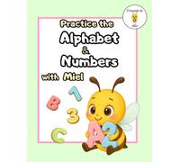Practice the Alphabet and Numbers with Miel: Activity Workbook for Kids Ages 4-6 | Preschool Early Learning | Letters, Numbers, and Learning Through Play (Learn with Miel)