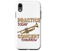 Practice Today Concert Tomorrow Trumpet Music Case for iPhone XR