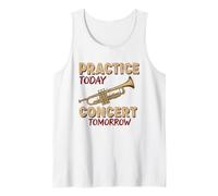 Practice Today Concert Tomorrow Trumpet Music Tank Top