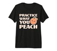 Practice What You Peach Cute Kawaii Peach Peachy Food Pun Premium T-Shirt
