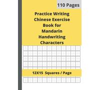 Practice Writing Chinese Exercise Book for Mandarin Handwriting Characters: Chinese Writing Practice Book - Tian Zi Ge Notebook - 110 Pages