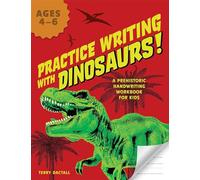 Practice Writing with Dinosaurs!: A Prehistoric Handwriting Workbook for Kids