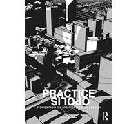 Practiceopolis: Stories from the Architectural Profession: Stories from the Architectural Profession