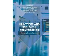 Practices and Tools for Servitization : Managing Service Transition