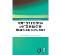 Practices, Education and Technology in Audiovisual Translation (Routledge Research in Audiovisual Translation)