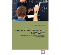 PRACTICES OF CONTINUOUS ASSESSMENT: By ENGLISH AS A FOREIGN LANGUAGE INSTRUCTORS