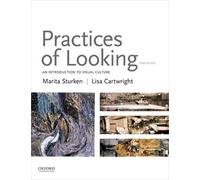 Practices of Looking: an Introduction to Visual Culture, 3rd Edition by Sturken, Cartwright - {9780190265717} {019026571X}