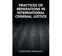Practices of Reparations in International Criminal Justice (Cambridge Studies in Law and Society)