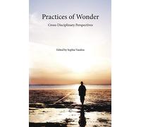 Practices of Wonder: Cross-Disciplinary Perspectives