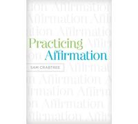 Practicing Affirmation : God-Centered Praise of Those Who Are Not God
