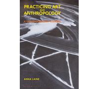 Practicing Art and Anthropology : A Transdisciplinary Journey