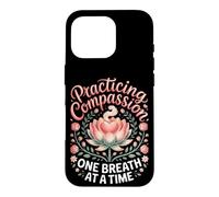 Practicing Compassion One Breath at a Time Meditation Zen Case for iPhone 16 Pro