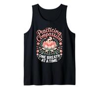 Practicing Compassion One Breath at a Time Meditation Zen Tank Top