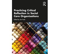 Practicing Critical Reflection in Social Care Organisations – Routledge