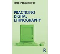 Practicing Digital Ethnography