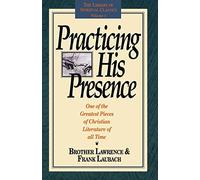 Practicing His Presence: 0001 (Library of Spiritual Classics)