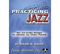 Practicing Jazz: A Creative Approach