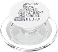 Practicing Loving Kindness Buddha Quote Funny Mindfulness PopSockets PopGrip for MagSafe