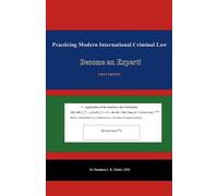 Practicing Modern International Criminal Law
