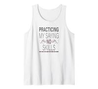Practicing My Saying no Skills Life Quote for Boundaries Tank Top