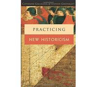 [(Practicing New Historicism )] [Author: Catherine Gallagher] [Oct-2001]