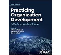 Practicing Organization Development: A Guide for Leading Change