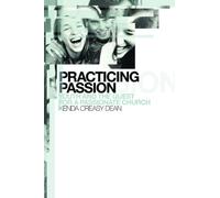 Practicing Passion: Youth and the Quest for a Passionate Church