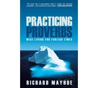 Practicing Proverbs: Wise Living for Foolish Times