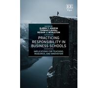 Practicing Responsibility in Business Schools: Implications for Teaching, Research, and Innovation