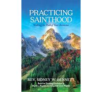 Practicing Sainthood: Walking the Path of Your Ascension