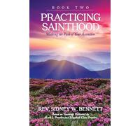 Practicing Sainthood - Walking the Path of your Ascension Book Two