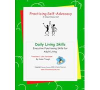 Practicing Self-Advocacy: Developing LIfe Skill for Becoming a Successful Adult (Daily Living Skills - Susan Traugh)